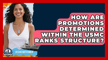 How Are Promotions Determined Within the USMC Ranks Structure? | Ocean Watchmen