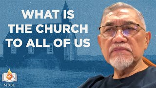 What Is The Ekklesia To All Of Us - Dr Benny M Abante Jr