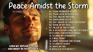 Peace Amidst the Storm β 15 Hymns That Touch the Soul (Christian/Gospel Music)