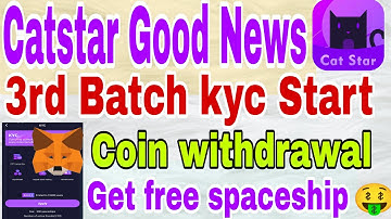 Catstar mining withdrawal Live | catstar kyc batch 3 start | cat coin send to metamask | catstar