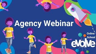 Evolve Online School - Agency Webinar