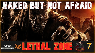 State of Decay 2 - Lethal Zone Naked but not Afraid Fresh Start S3 | BETA | EP#7