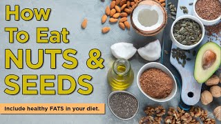 Fats, nuts and seeds | How to consume nuts and seeds ? Priyanka N Jain #healthyeating