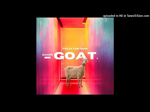 GOAT Feat Gamo 