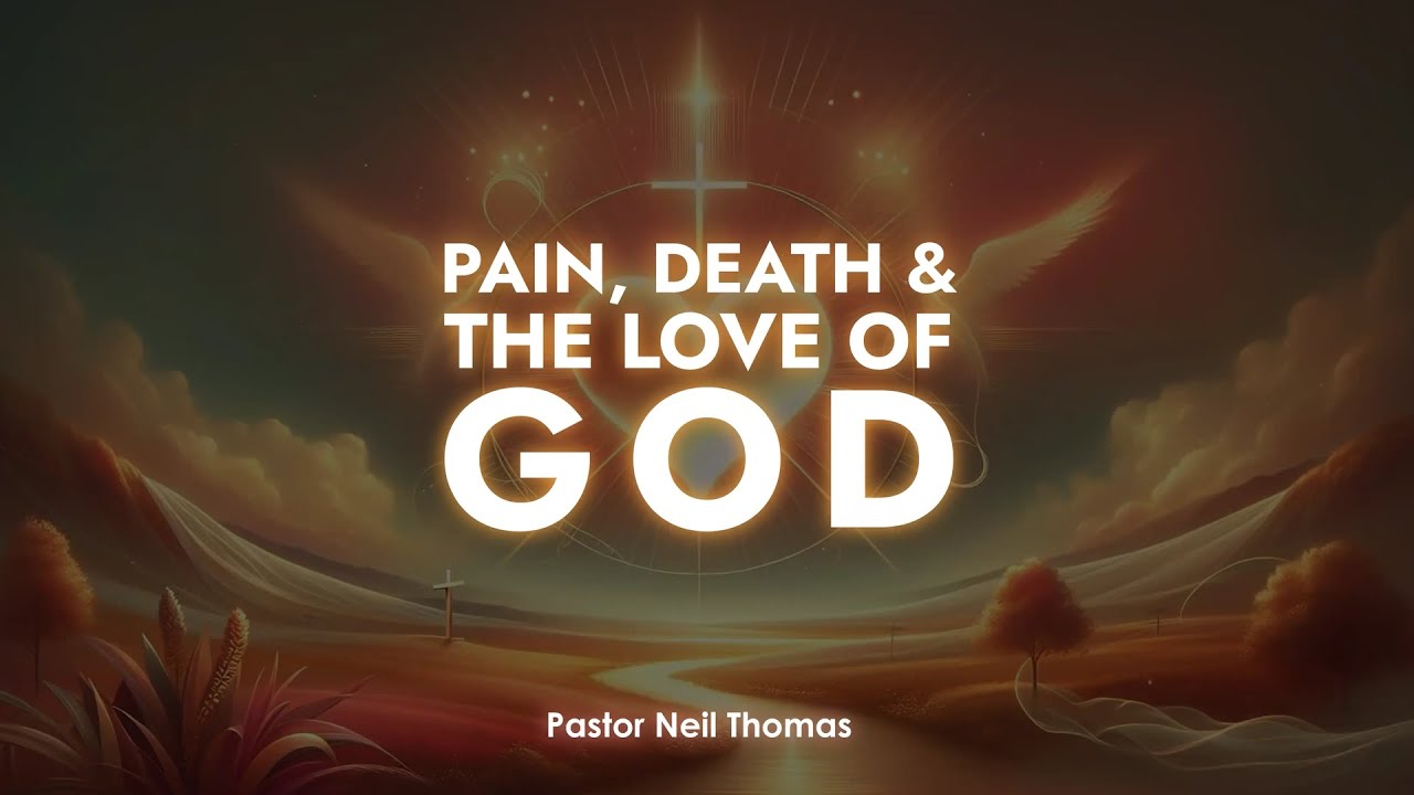 Pain, Death, and the Love of God