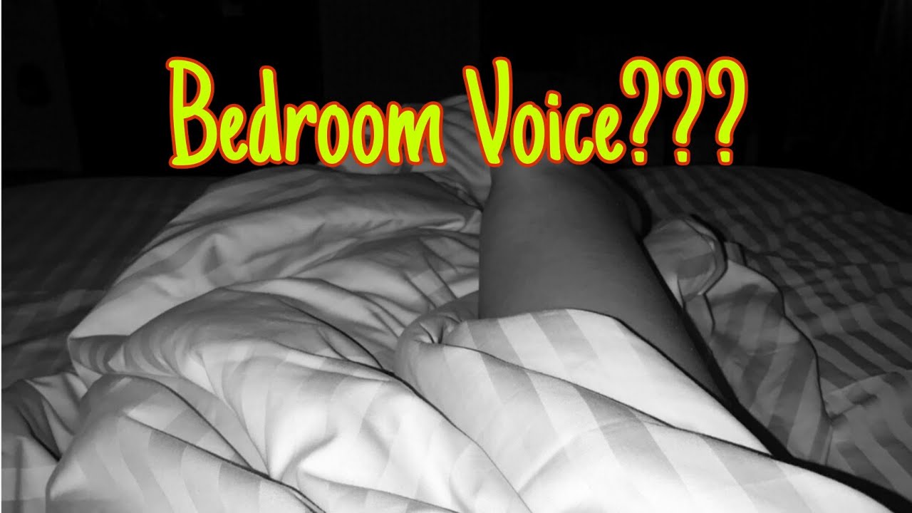 😱Bedroom Voice😱 YouTube