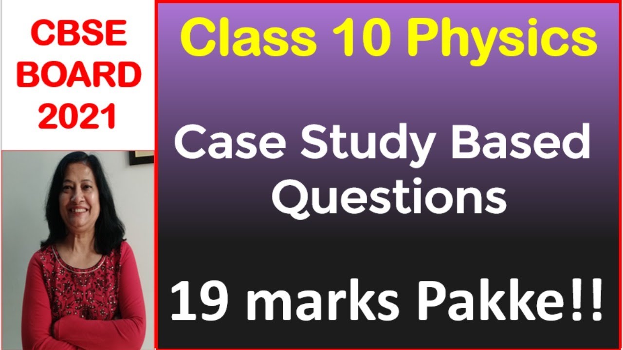 case study based questions physics class 10