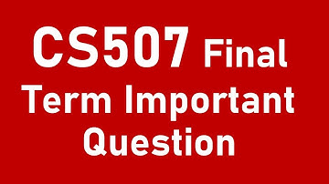 CS507 Final Term Preparation Important Questions-CS507 Short Lecture 23 to 45-CS507 Short Lectures