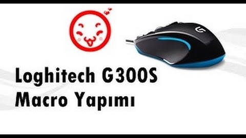 Macro Yapımı-Loghitech G300S