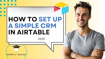 How to Set Up a Simple CRM in Airtable 2025