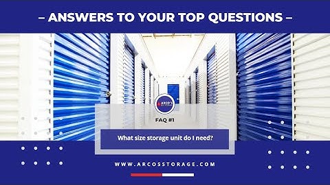 What Size Storage Unit Do You Need? | Arco’s Storage