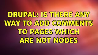 Drupal: Is there any way to add comments to pages which are NOT nodes (5 Solutions!!)