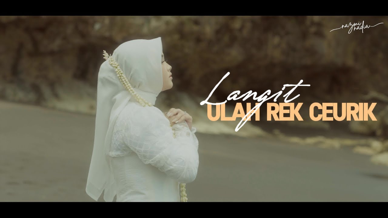 NAZMI NADIA  - LANGIT ULAH REK CEURIK  [OFFICIAL CLIP]