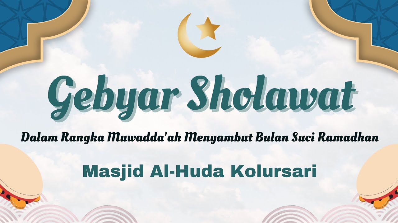 Gebyar Sholawat Dalam Rangka Muwadda'ah Menyambut Bulan Suci Ramadhan