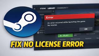 How To Fix Steam No License Error An Error Occurred While Launching This Game