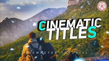 Cinematic Titles in Kinemaster || kinemaster tutorial 🔥