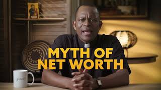 THE MYTH OF NET WORTH | FR. MAURICE EMELU