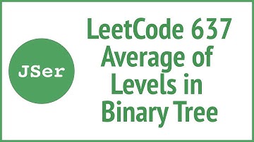 LeetCode 637. Average of Levels in Binary Tree  | JSer - JavaScript & Algorithm