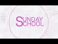 SUNDAY SCHOOL 4/28/2024
