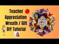 Diy teacher appreciation gift teach love inspire wreath tutorial