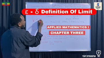 ε - δ Definition Of Limit - Applied Mathematics I Chapter Three -  በአማርኛ