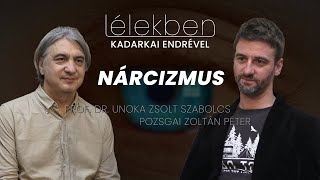 Lélekben - NÁRCIZMUS - Prof. Dr. Unoka Zsolt Szabolcs és Pozsgai Zoltán Péter (Klubrádió)