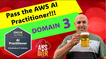 AWS Certified AI Practitioner (AIF-C01) - Domain 3: What you need to know!