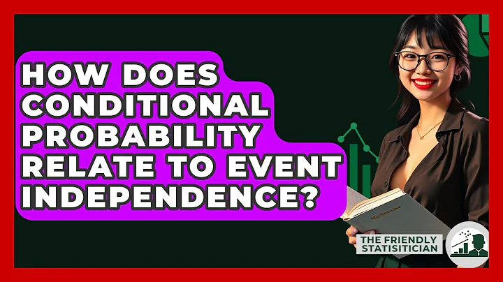 How Does Conditional Probability Relate To Event Independence? - The Friendly Statistician
