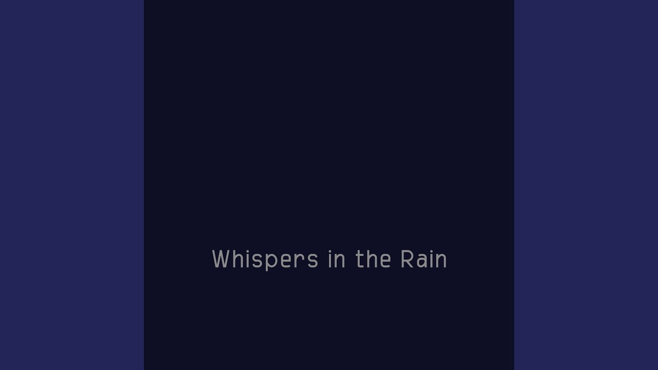 Tonton Whispers in the Rain di YouTube