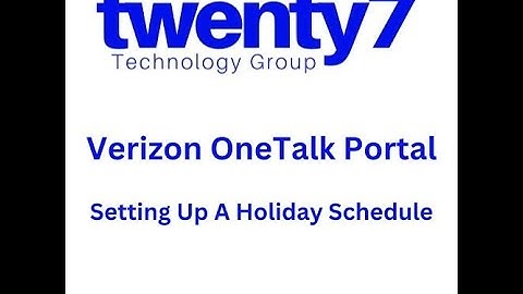 Portal: Setup a Holiday Schedule from the Verizon OneTalk Portal