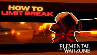 How to LIMIT BREAK in Elemental Warzone 🔥
