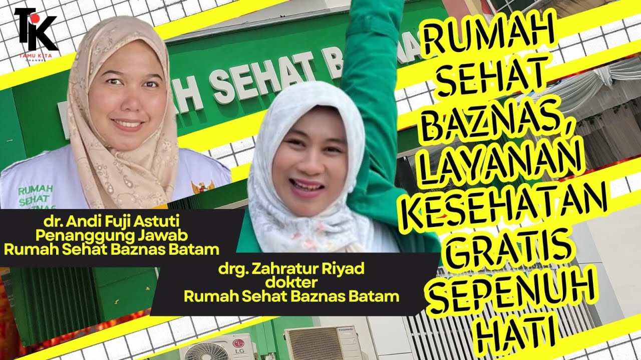 RUMAH SEHAT BAZNAS LAYANAN KESEHATAN GRATIS SEPENUH HATI