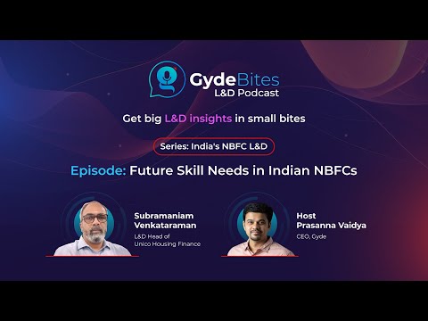 GydeBites Podcast | Series: India's NBFC L&D | Episode: Future Skill Needs in Indian NBFCs - video from Gyde