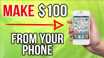 How To Make $100 Per Day With JUST YOUR PHONE