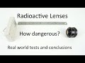 Radioactive Lenses Part 2.  How dangerous are they to use/store?   Real world tests and conclusions.