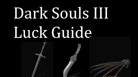 Dark Souls III Luck Guide