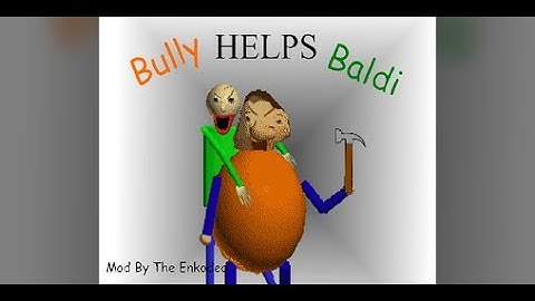 Bully Helps Baldi [Baldi
