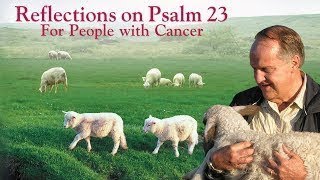 Reflections on Psalm 23 for People With Cancer - Trailer | Ken Curtis, Bill Curtis