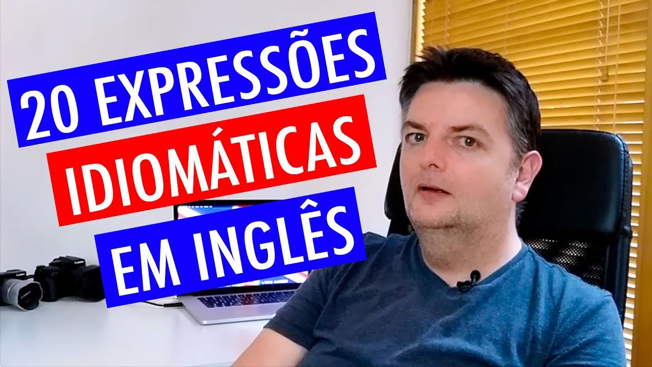20 Expressões Idiomáticas em Inglês - As Mais Usadas