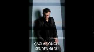 ÇAĞLAR ÖNGEL (SENDEN OLDU) MP3.wmv Resimi