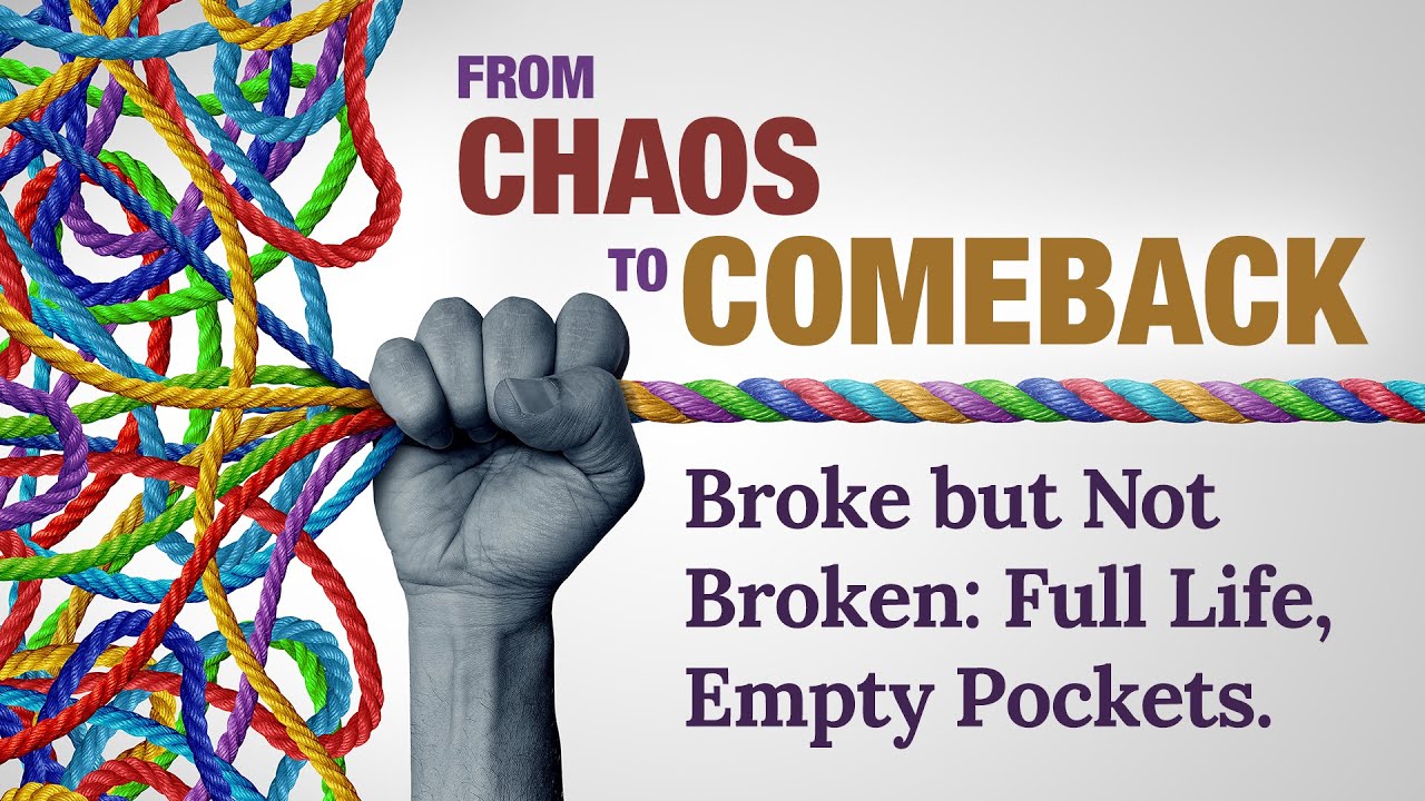 from-chaos-to-comeback-broke-but-not-broken-full-life-empty-pockets
