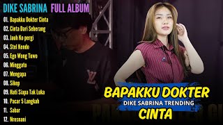 Dike Sabrina  Bapakku Dokter Cinta  Jauh Ko Pergi   Album  Dangdut Koplo 