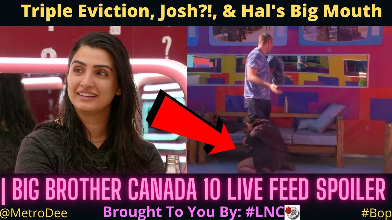 Triple Eviction, Josh?!, & Hal’s Big Mouth | Big Brother Canada 10 LIVE FEED SPOILER