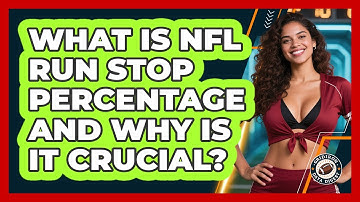 What Is NFL Run Stop Percentage And Why Is It Crucial? - Gridiron Data Digest