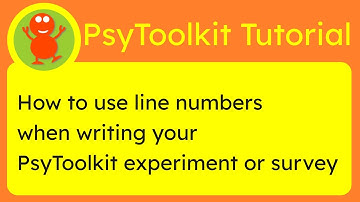 PsyToolkit: How to use line numbering in PsyToolkit surveys and experiments