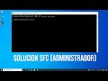 Solucion para poder utilizar la utilidad SFC (Administrador)