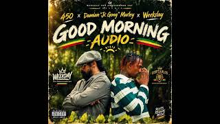 450 x Damian “Jr. Gong” Marley -  GOOD MORNING (Official Audio) ft. Weekday