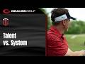 Talent vs. System - Todd Graves
