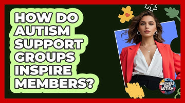 How Do Autism Support Groups Inspire Members? - Answers About Autism