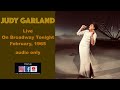 JUDY GARLAND LIVE! On Broadway Tonight February 1965 Exciting Mini Concert w/PETER ALLEN  audio only